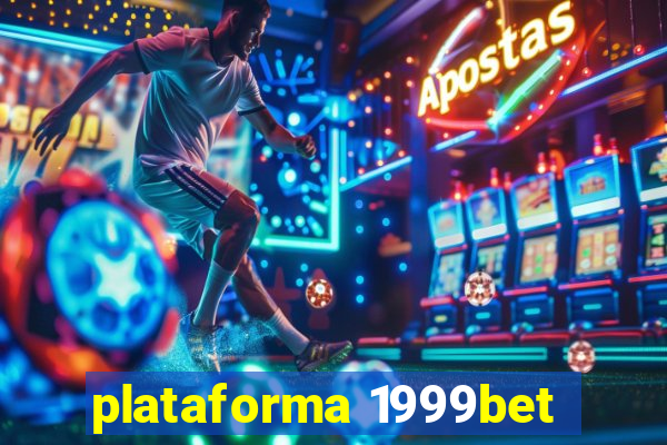 plataforma 1999bet